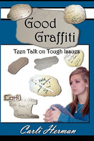 Book Good Graffiti Teen Talk on Tough Issues Carli Herman