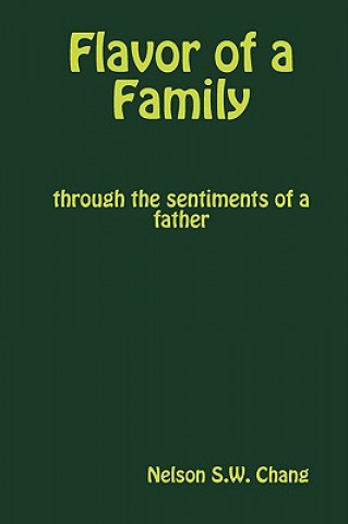 Libro Flavor of a Family, Through the Sentiments of a Father Nelson Chang