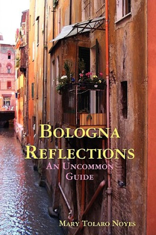 Carte Bologna Reflections Mary Tolaro Noyes