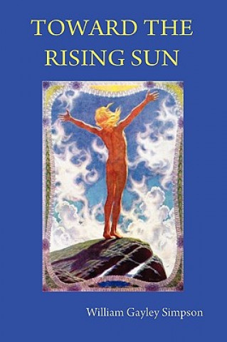 Carte Toward the Rising Sun William Gayley Simpson