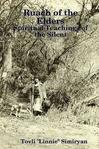 Kniha Ruach of the Elders: Spiritual Teachings of the Silent Tovli Simiryan