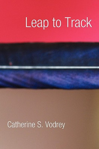 Kniha Leap to Track Catherine S. Vodrey