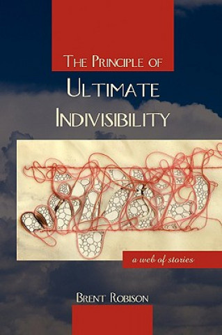 Książka Principle of Ultimate Indivisibility Brent Robison