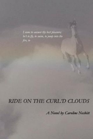 Könyv Ride On The Curl'd Clouds Caroline Nesbitt