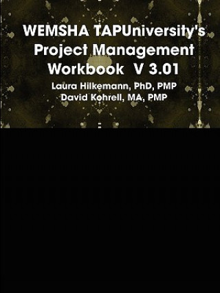 Carte WEMSHA TAPUniversity's Project Management Workbook V 3.01 Kohrell
