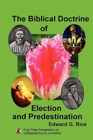 Kniha Biblical Doctrine of Election and Predestination Edward G. Rice