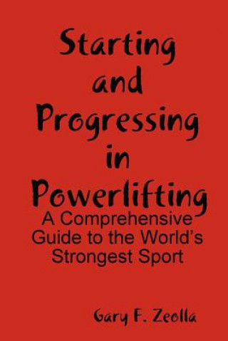 Carte Starting and Progressing in Powerlifting Gary F Zeolla