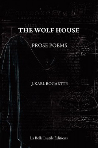 Book Wolf House J. Karl Bogartte