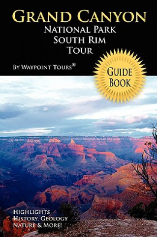 Knjiga Grand Canyon National Park South Rim Tour Guide Book Waypoint Tours