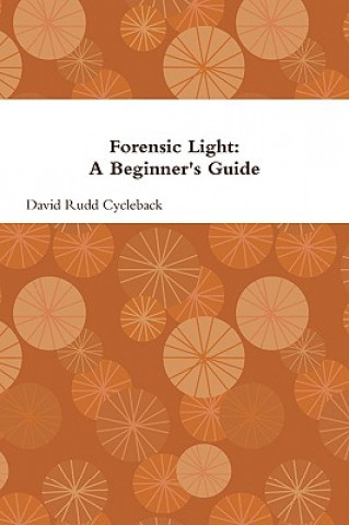 Carte Forensic Light: A Beginner's Guide David Rudd Cycleback