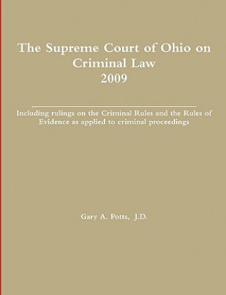 Kniha Supreme Court of Ohio on Criminal Law 2009 Gary Potts