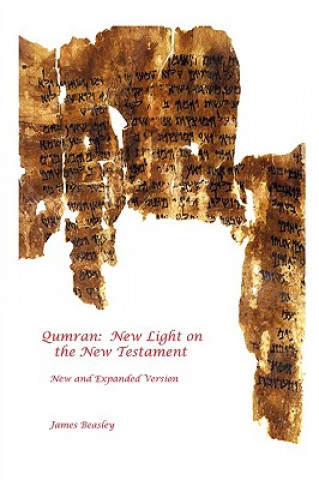 Könyv Qumran: New Light on the New Testament James Beasley