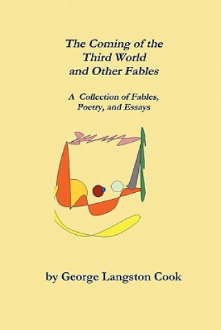 Libro Coming of the Third World and Other Fables George Langston Cook