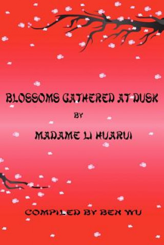Könyv Blossoms Gathered At Dusk Madame Li