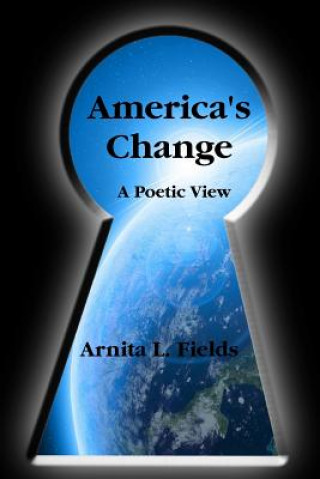Carte America's Change a Poetic View Arnita  L Fields