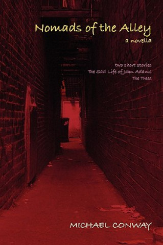 Könyv Nomads of the Alley a Novella & Two Short Stories Michael Conway