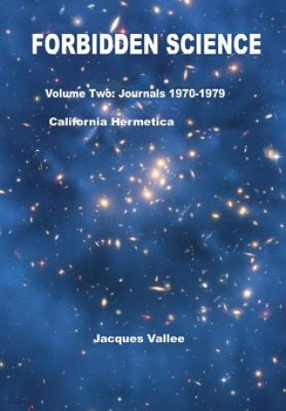 Carte Forbidden Science - Volume Two Revised Jacques VALLEE