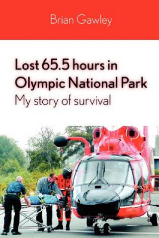 Książka Lost 65.5 Hours in Olympic National Park: My Story of Survival Brian Gawley