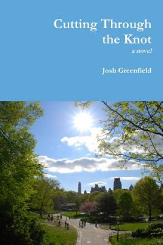 Knjiga Cutting Through the Knot (Second Edition) Josh Greenfield