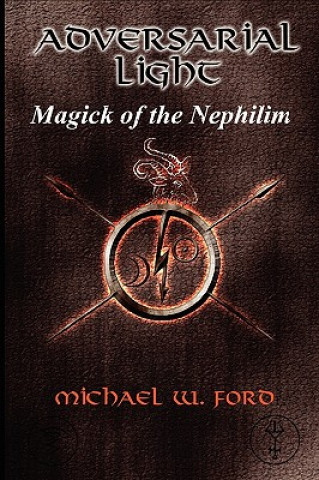 Książka ADVERSARIAL LIGHT - Magick of the Nephilim Michael Ford
