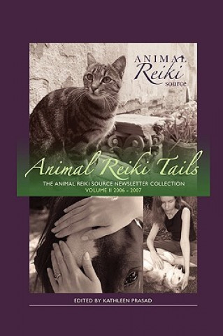 Könyv Animal Reiki Tails Volume 2 Kathleen Prasad