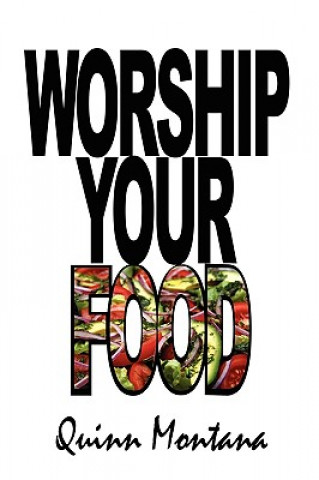 Libro Worship Your Food Quinn Montana