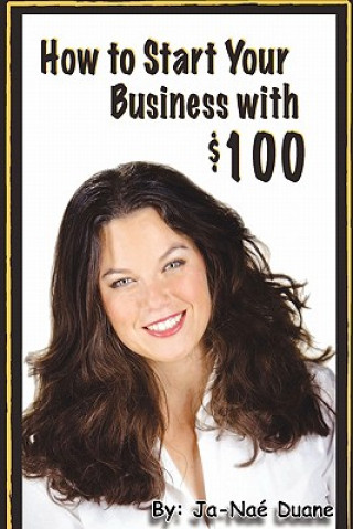 Βιβλίο How to Start Your Business with $100 Ja-Na Duane