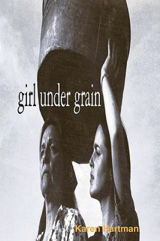 Buch Girl Under Grain Karen Hartman