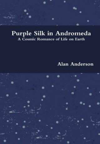 Könyv Purple Silk in Andromeda Alan (Middlesex Business School) Anderson
