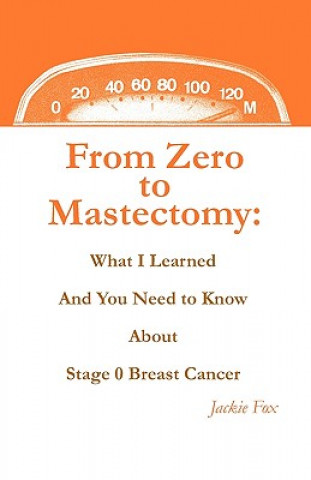 Libro From Zero to Mastectomy Jackie Fox