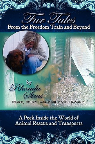 Knjiga Fur Tales From the Freedom Train and Beyond Rhonda Sims