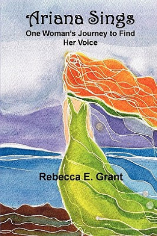 Könyv Ariana Sings Rebecca E Grant