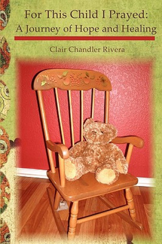 Kniha For This Child I Prayed Clair Chandler Rivera