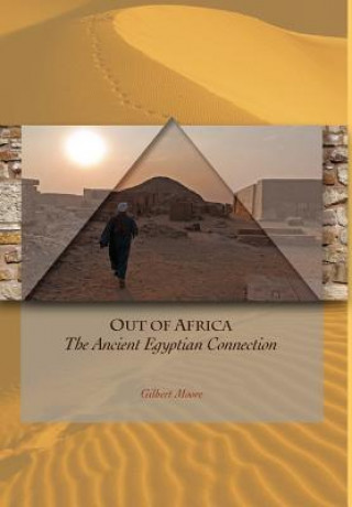 Kniha Out of Africa The Ancient Egyptian Connection Gilbert Moore