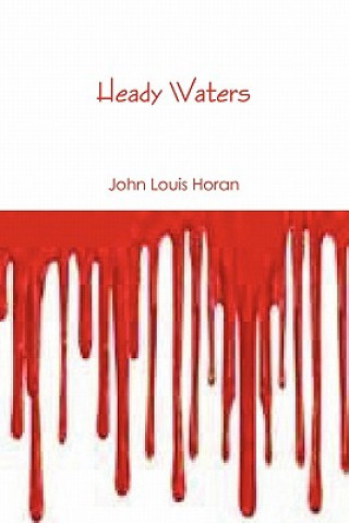 Buch Heady Waters John Louis Horan