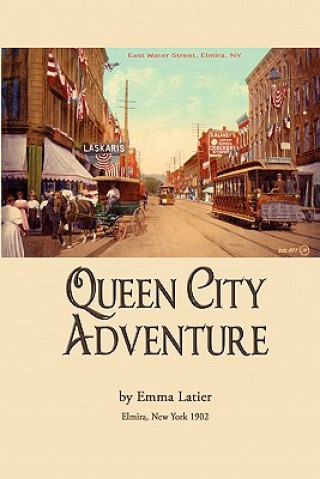 Könyv Queen City Adventure Emma Latier