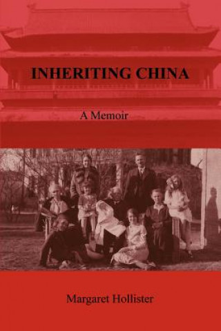 Kniha Inheriting China Margaret Hollister