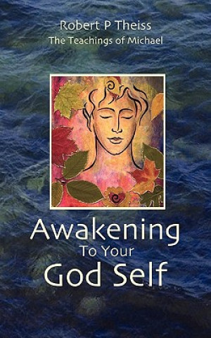 Книга Awakening to Your God Self Robert P Theiss