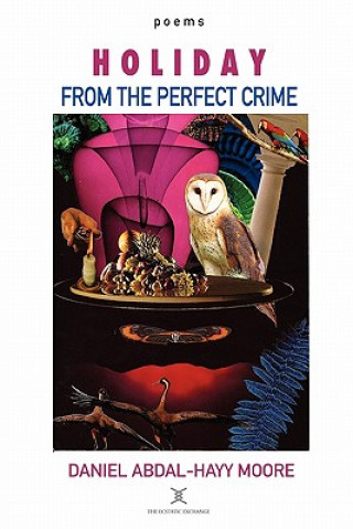 Knjiga Holiday from the Perfect Crime / Poems Daniel Abdal Moore