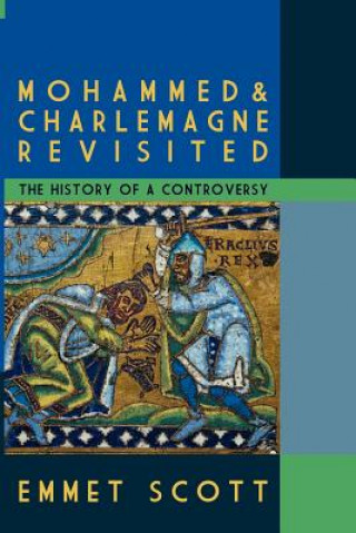 Livre Mohammed & Charlemagne Revisited Emmet Scott