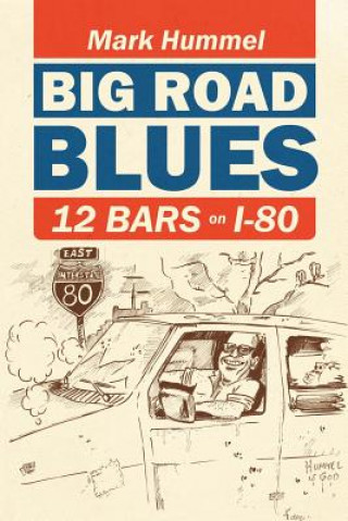 Książka Big Road Blues-12 Bars on I-80 Mark Hummel