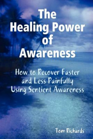 Книга Healing Power of Awareness Tom Richards