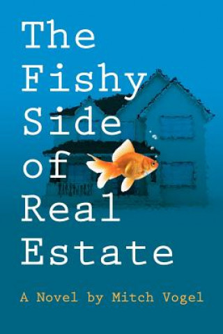 Kniha Fishy Side of Real Estate Mitch Vogel