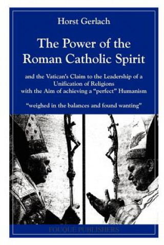 Kniha Power of the Roman Catholic Spirit Horst Gerlach