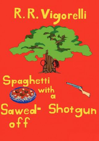 Kniha Spaghetti with a Sawed-Off Shotgun R R Vigorelli