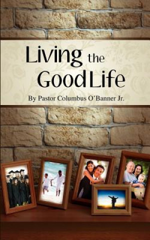 Livre Living the Good Life Columbus O'Banner Jr