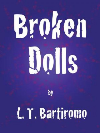 Knjiga Broken Dolls L T Bartiromo