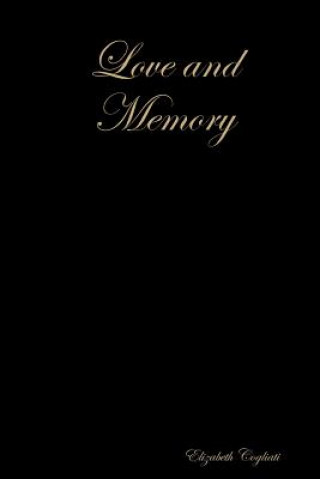 Knjiga Love and Memory Elizabeth Cogliati