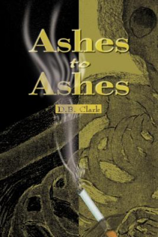 Book Ashes to Ashes D B Clark