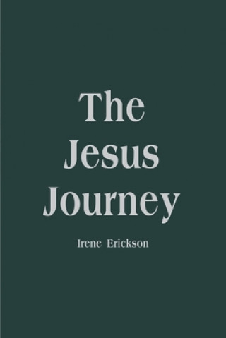 Knjiga Jesus Journey Irene H Erickson